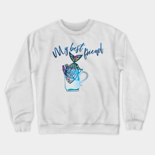 Fish is my best friend, quote Crewneck Sweatshirt